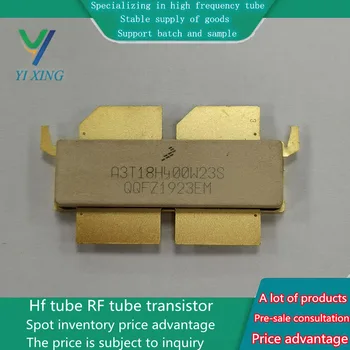 A3T18H400W23S радиочастотный силовой МОП-транзистор микроволновая трубка высокочастотная трубка оригинальный инвентарь добро пожаловать на контакт