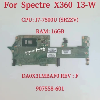 DA0X31MBAF0 для HP Spectre X360 13-W Материнская плата ноутбука Процессор: I7-7500U SR2ZV Оперативная память: 16 ГБ DDR4 907558-601 907558-001 100% Тест В порядке
